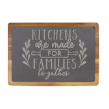 Kitchens Are Made for Families to Gather Engraved Acacia Wood & Slate Cutting Board