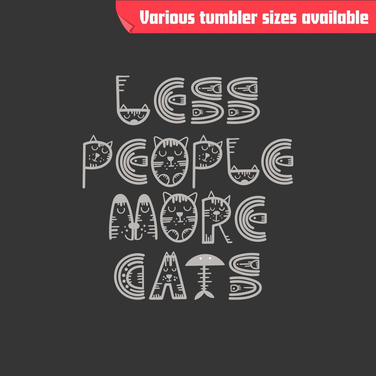 Less People More Cats Tumbler – Laser Engraved Stainless Steel, 4 Sizes Available