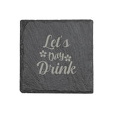 "Let's Day Drink" 4" x 4" Slate Coaster – Laser Etched, Genuine Slate with Foam Pads