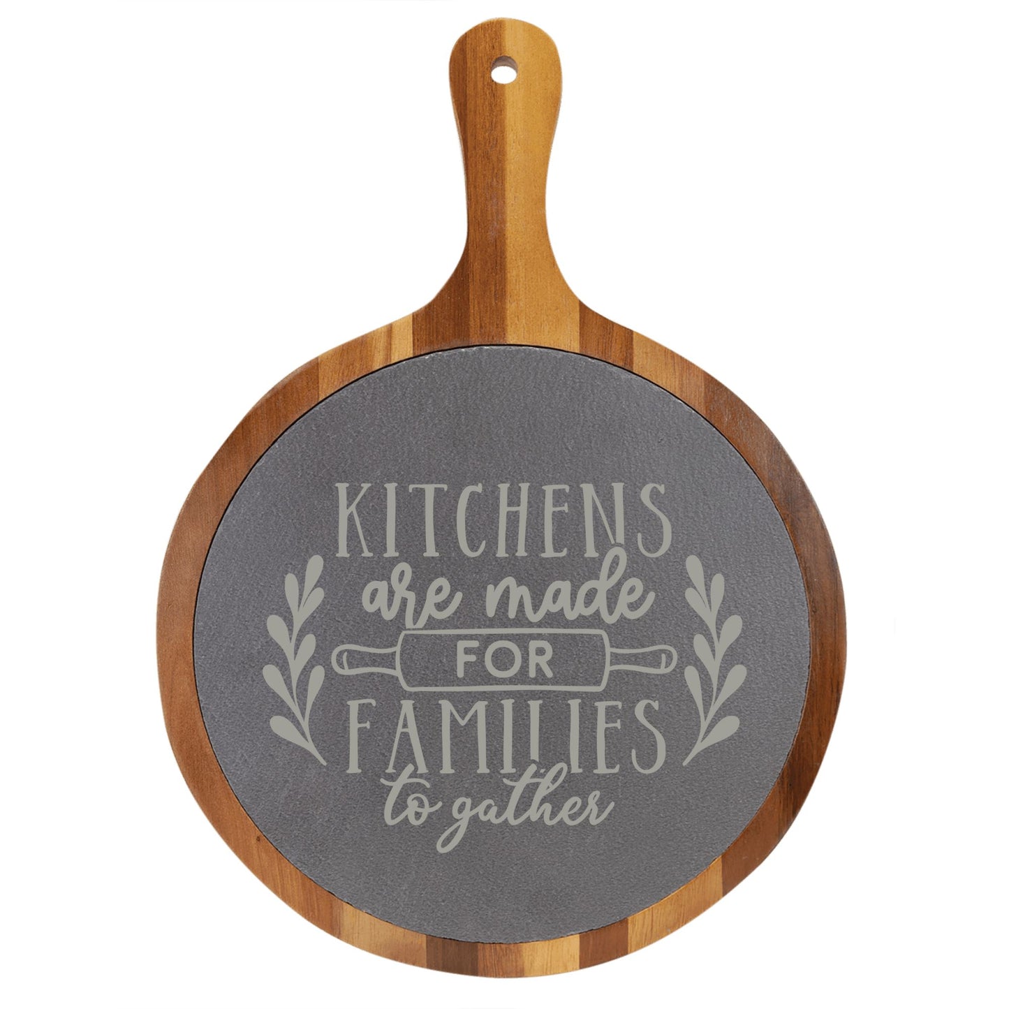 "Kitchens Are Made for Families to Gather" Round Acacia Wood/Slate Cutting Board - Laser Engraved