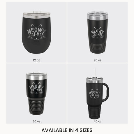 Meowy Cat-Mas laser engraved tumbler in black, shown in all four sizes: 12, 20, 30 and 40 oz