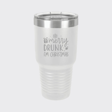 White 30 oz tumbler laser engraved with "Merry Drunk, I'm Christmas"