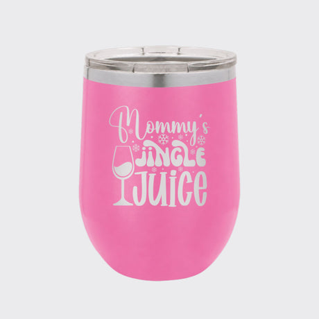 Pink 12 oz stemless wine tumbler laser engraved with "Mommy's Jingle Juice"