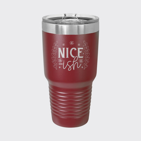Maroon 30 oz tumbler laser engraved with "Nice-ish"