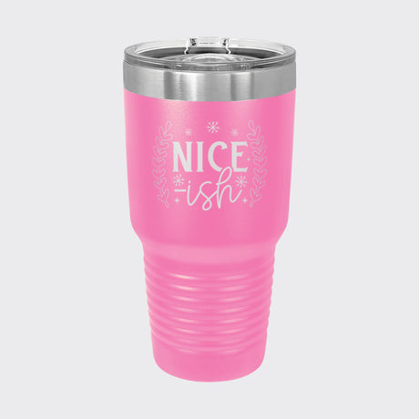 Pink 30 oz tumbler laser engraved with "Nice-ish"