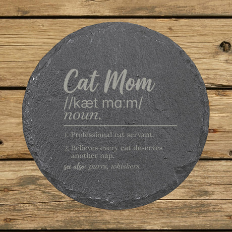 Round slate coaster laser engraved with the Cat Mom definition