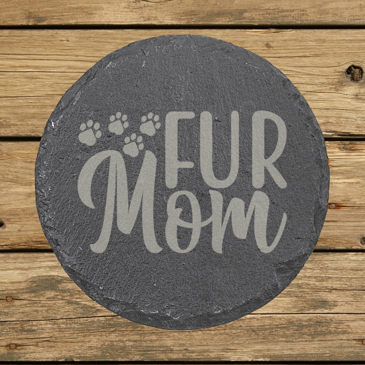 Round slate coaster laser engraved with "Fur Mom", paws design