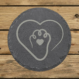 Round slate coaster laser engraved with "Paw in Heart"