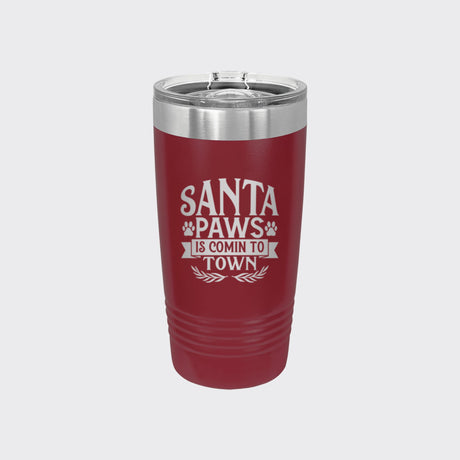 Maroon 20 oz tumbler laser engraved with "Santa Paws Is Comin' to Town"