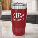 Maroon 20 oz tumbler laser engraved with "Sip Happens", on a kitchen counter