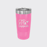 Pink 20 oz tumbler laser engraved with "Sip Happens"