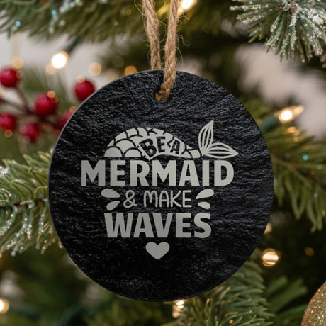 "Be a Mermaid and Make Waves" Round Slate Christmas Ornament