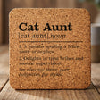 Square cork coaster laser engraved with the Cat Aunt definition