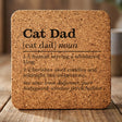 Square cork coaster laser engraved with the Cat Dad definition