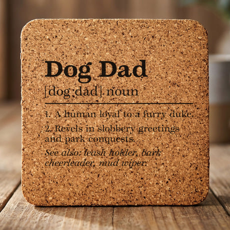 Square cork coaster laser engraved with the Dog Dad definition