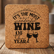 Square cork coaster laser engraved with "It's the Most Wonderful Wine of the Year"