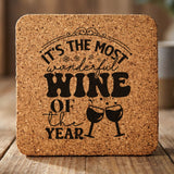 Square cork coaster laser engraved with "It's the Most Wonderful Wine of the Year"