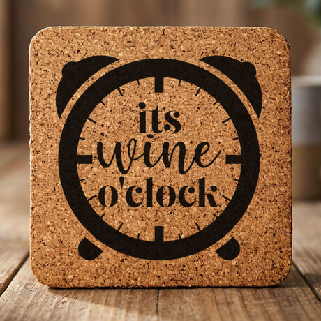 Square cork coaster laser engraved with "It's Wine O'Clock"