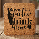 Square cork coaster laser engraved with "Save Water, Drink Wine", classic design