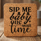Square cork coaster laser engraved with "Sip Me Baby One More Time"