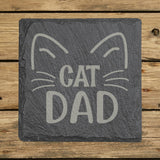 Square slate coaster laser engraved with "Cat Dad", whiskers design