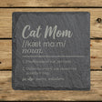 Square slate coaster laser engraved with the Cat Mom definition