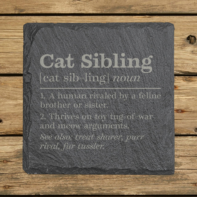 Square slate coaster laser engraved with the Cat Sibling definition