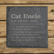 Square slate coaster laser engraved with the Cat Uncle definition