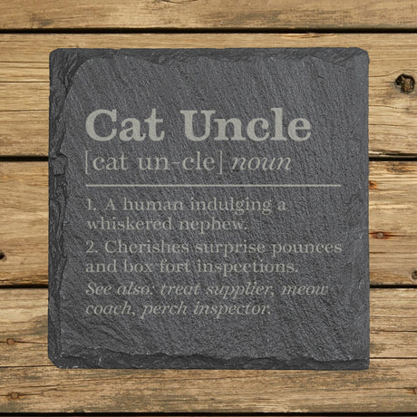 Square slate coaster laser engraved with the Cat Uncle definition