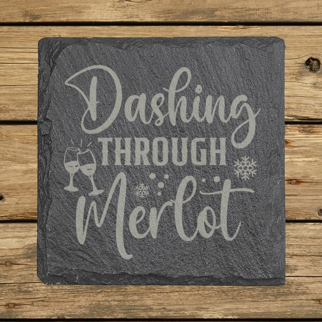 Square slate coaster laser engraved with "Dashing Through the Merlot"