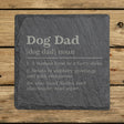 Square slate coaster laser engraved with the Dog Dad definition