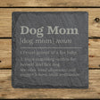 Square slate coaster laser engraved with the Dog Mom definition