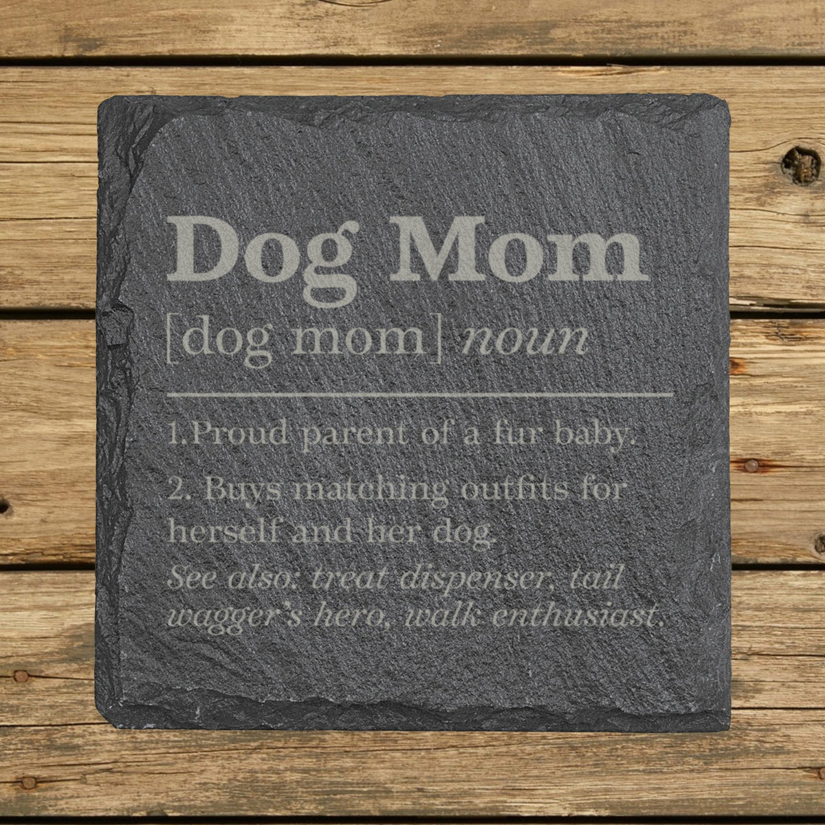 Square slate coaster laser engraved with the Dog Mom definition