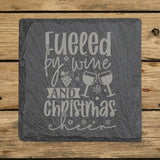 Square slate coaster laser engraved with "Fueled by Wine and Christmas Cheer"