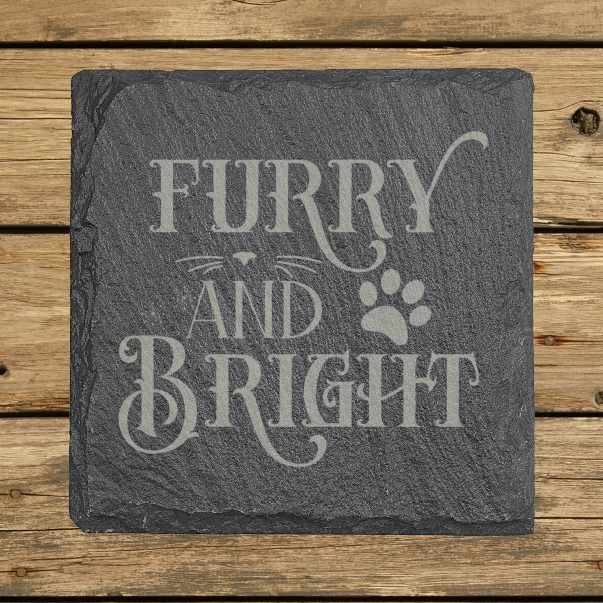 Square slate coaster laser engraved with "Furry and Bright", whiskers design