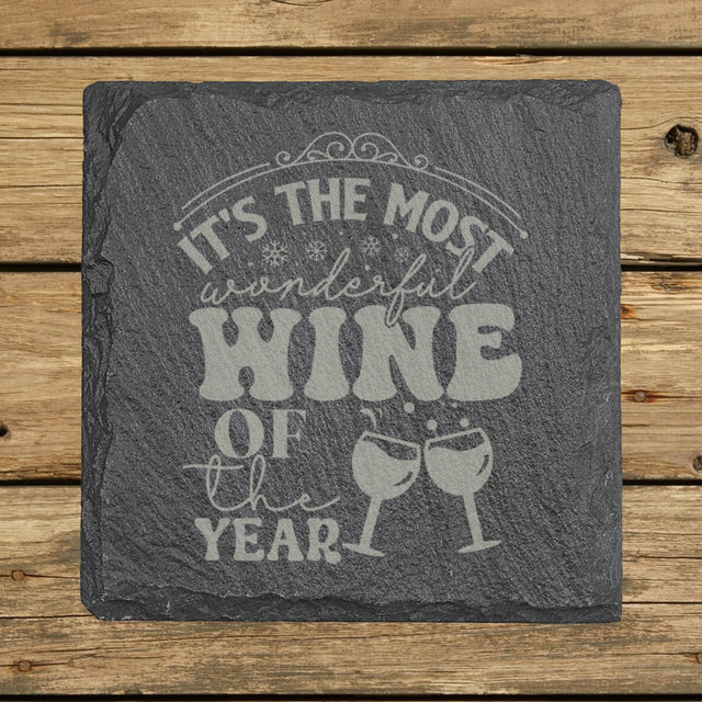 Square slate coaster laser engraved with "It's the Most Wonderful Wine of the Year"