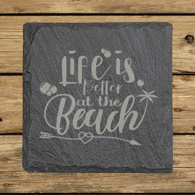 Square slate coaster laser engraved with "Life is Better at the Beach"