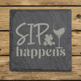 Square slate coaster laser engraved with "Sip Happens"