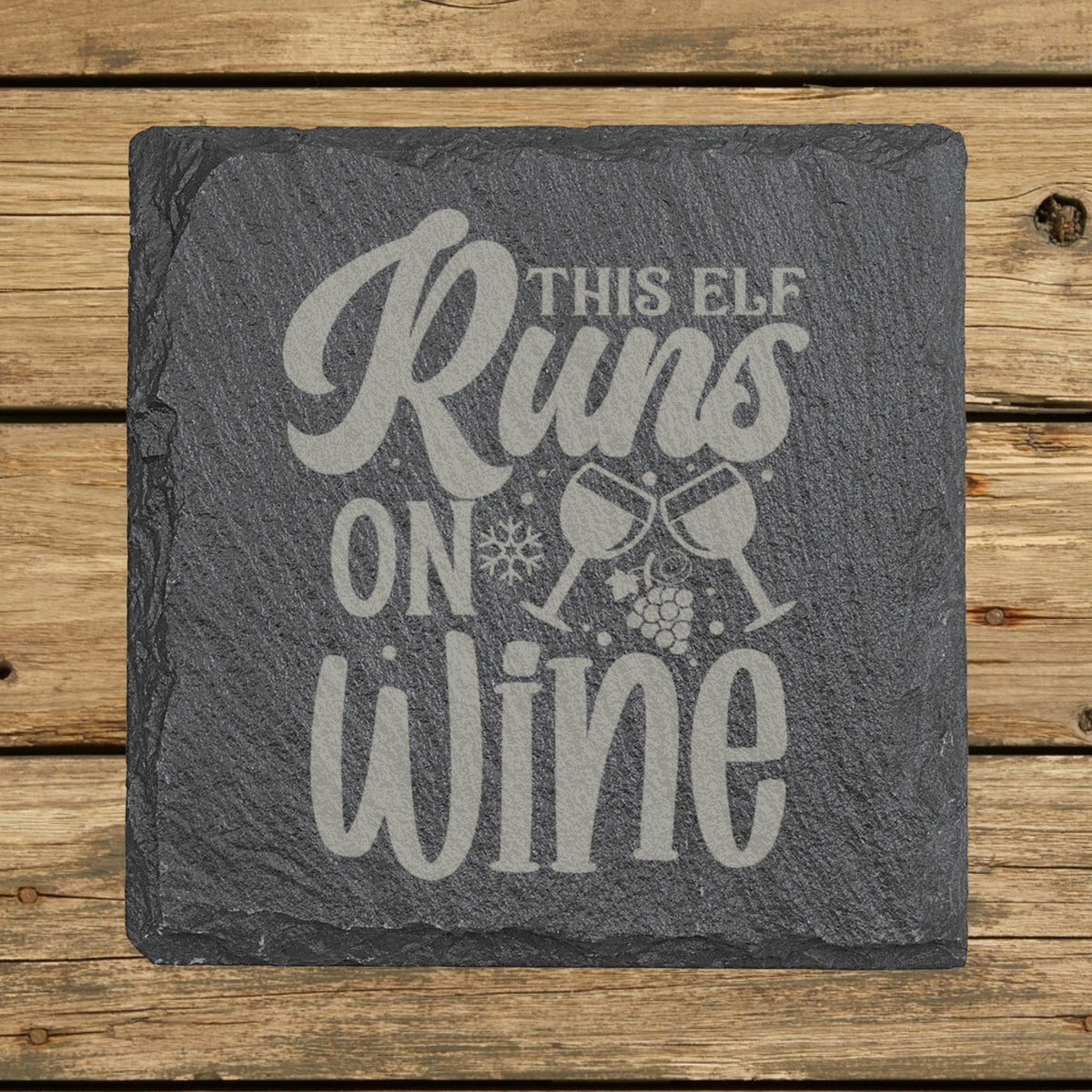 Square slate coaster laser engraved with "This Elf Runs on Wine"