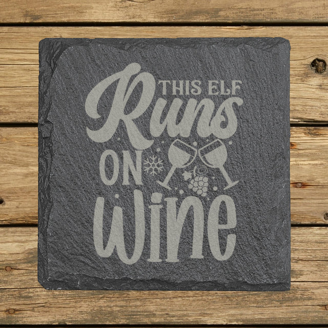 Square slate coaster laser engraved with "This Elf Runs on Wine"