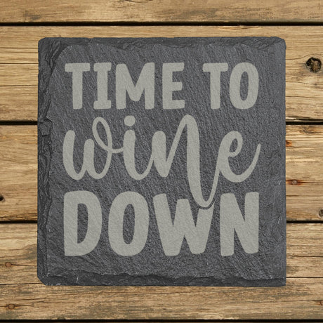Square slate coaster laser engraved with "Time to Wine Down", classic design
