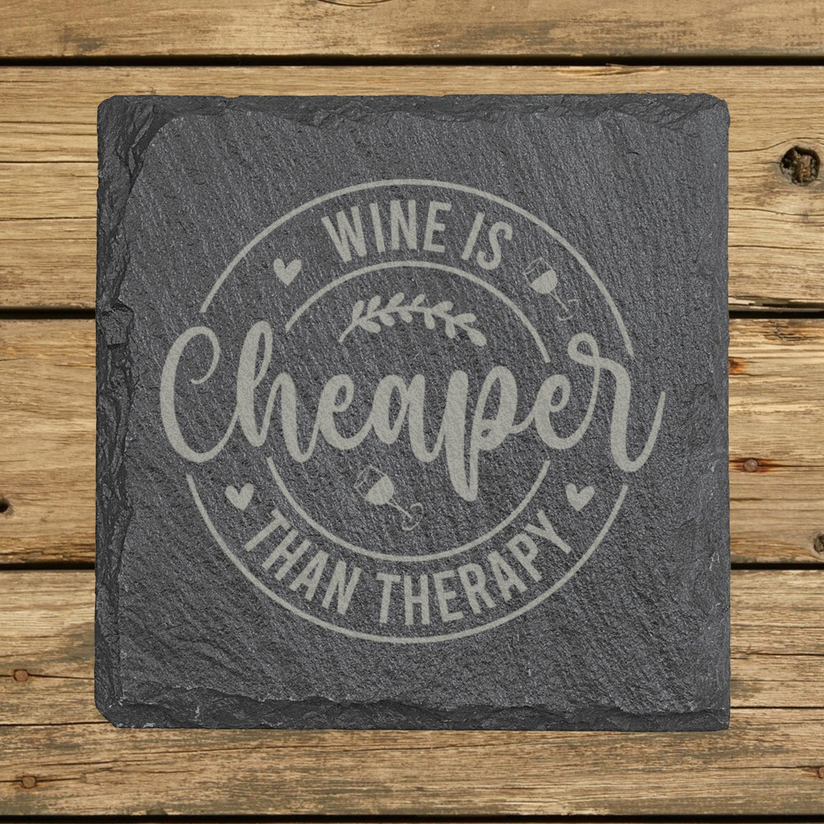 Square slate coaster laser engraved with "Wine Is Cheaper Than Therapy"