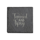 "Tanned and Tipsy" 4" x 4" Slate Coaster – Laser Etched, Genuine Slate with Foam Pads