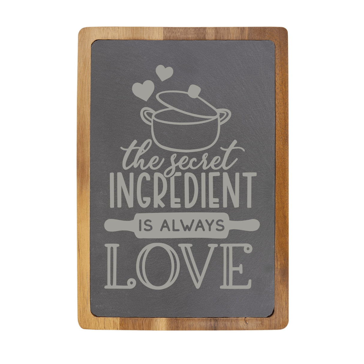 "The Secret Ingredient is Always Love" Acacia & Slate Cutting Board - Laser Engraved