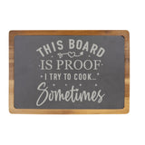 This Board is Proof I Try to Cook Acacia & Slate Cutting Board - Laser Engraved