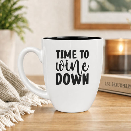 16 oz white ceramic coffee mug with "Time to Wine Down"