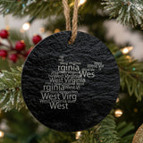 West Virginia round slate Christmas ornament engraved with a word cloud of repeating West Virginia text