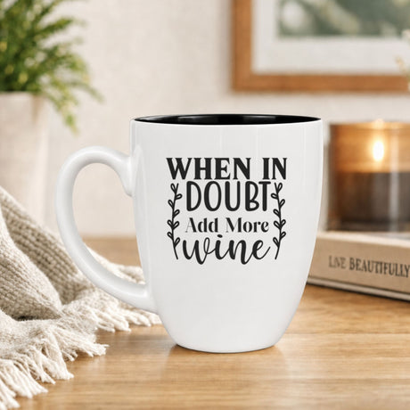 16 oz white ceramic coffee mug with "When in Doubt, Add More Wine (Wreath)"