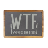 "WTF, Where's the Food?" Acacia & Slate Cutting Board - Laser Engraved