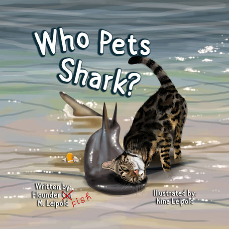 Front cover of Who Pets Shark, a children's book written by Flounder the cat